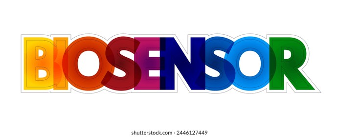 Biosensor is an analytical device, used for the detection of a chemical substance, colourful text concept background