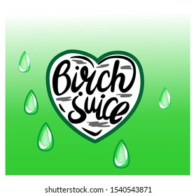 Birch juice vector lettering sign with heart and drops.