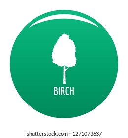 Birch tree icon. Simple illustration of birch tree vector icon for any design green
