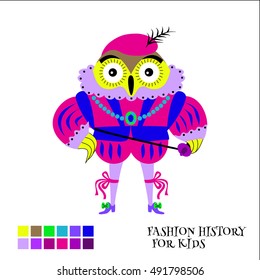 Bird dressed in the stylized fashion of 16th century.Owl in ceremonial costume nobles. Historical European clothing of the 16th century in bright cartoon style with color guide. Vector.