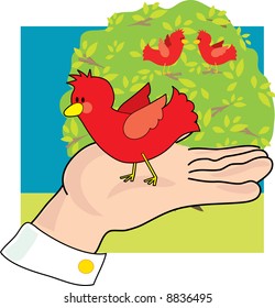 A bird in hand is worth two in the bush