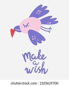 Bird with a heart. Inscription make a wish. Greeting card for Valentine's Day or Birthday and holiday. Great for poster, card, apparel print, decor. Vector cartoon illustration