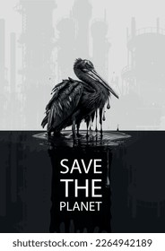 A bird stained with oil against the backdrop of an oil refinery. Ecological poster illustrating the problems of environmental pollution