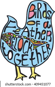 Birds of a feather flock together.