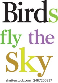 birds fly in the sky typography,silhouette vector art illustration