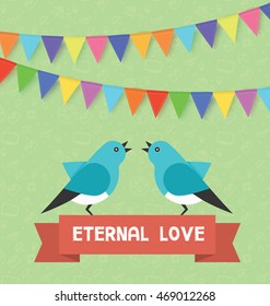 Birds and text banner eternal love, flags, garlands. Vector illustration for saint valentine day, birthday, holiday, festival decoration for invitation. Flat style