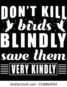 Birds T-Shirt, Unisex, 100% Typography, Vector graphic for t-shirt and print design. Greeting card,  Poster, Mug Design.