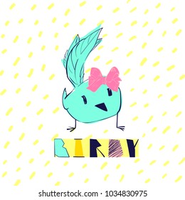 Birdy. Funny character bird. Vector cartoon illustration print concept. T-shirt, cards graphics design