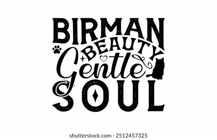 Birman Beauty Gentle Soul - Birman Cat T-Shirt Design, Illustration For Prints On T-Shirts And Bags, Posters, Silhouette Cameo, Cricut, Eps, Files For Cutting.