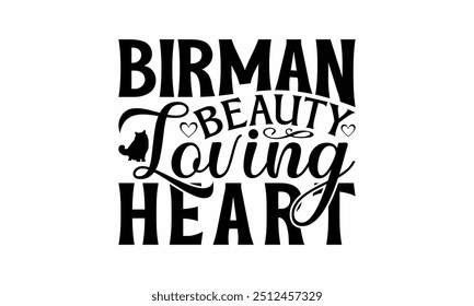 Birman Beauty Loving Heart - Birman Cat T-Shirt Design, Handmade Calligraphy Vector Illustration, Cameo, Cricut, Eps, Files For Cutting.