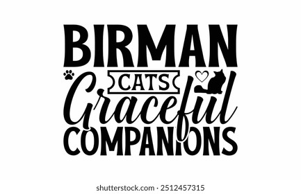 Birman Cats Graceful Companions - Birman Cat T-Shirt Design, Illustration For Prints On T-Shirts And Bags, Posters, Silhouette Cameo, Cricut, Eps, Files For Cutting.