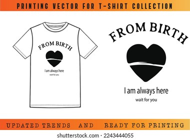 FROM BIRTH HEART printing, T-shirt Vector Printing Design, Vector Illustration for Tee mockup, ready vector for Tee printing, updated printing for Tee, new print vector for T-shirt