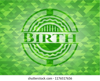 Birth realistic green emblem. Mosaic background