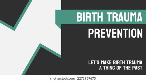 Birth trauma prevention: Birth trauma prevention: Education and support to help prevent and mitigate the effects of traumatic birth experiences.