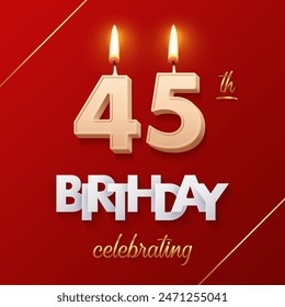 Birthday 45 number candles with fire for anniversary vector illustration. 3D realistic beige wax numbers twenty with candlelight, white and gold font on red background for invitation, greeting card.