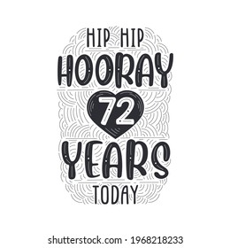 Birthday anniversary event lettering for invitation, greeting card and template, Hip hip hooray 72 years today.