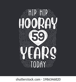 Birthday anniversary event lettering for invitation, greeting card and template, Hip hip hooray 59 years today.