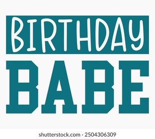 Birthday Babe Svg,Happy Birthday Svg,Birthday Cut File,Birthday Svg,Cut File,Cricut,Birthday Silhouette,Silhouette