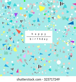 Birthday background with confetti. Fun party card. Vector.