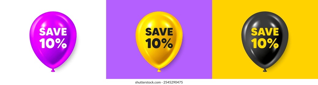 Birthday balloons 3d icons. Save 10 percent off tag. Sale Discount offer price sign. Special offer symbol. Discount text message. Party balloon banners with text. Birthday or sale ballon. Vector