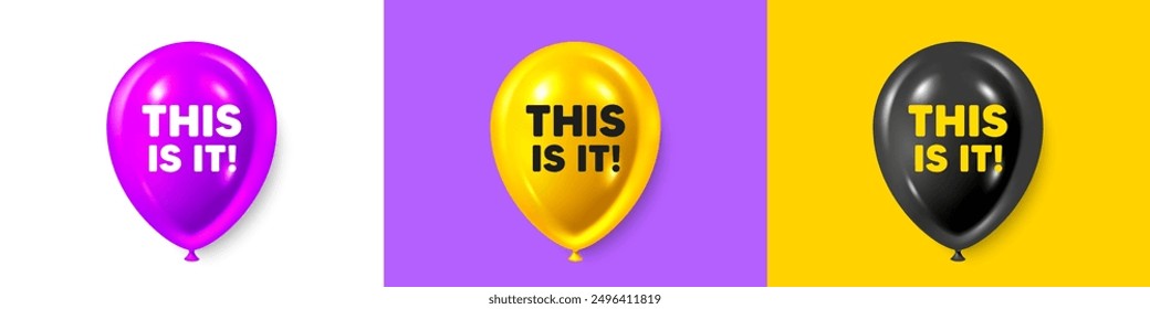 Birthday balloons 3d icons. This is it tag. Special offer sign. Super promotion symbol. This is it text message. Party balloon banners with text. Birthday or sale ballon. Vector