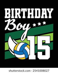Birthday Boy 15 Years Old Volleyball Lover