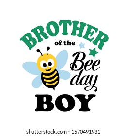 Birthday Boy decor. Brother of the BEE day Boy vector file saying. Isolated on transparent background. 