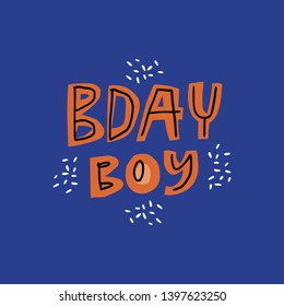 Birthday boy hand drawn lettering. Flat B-day greeting card for boys and men. Anniversary vector illustration with text. Red cartoon letters collage greeting card. Party celebration blue invitation 
