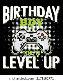 Birthday Boy Time To Level Up, Gamer Shirt Print Template, Joystick Vector, Halftone Background, Birthday Design 