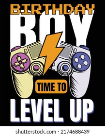 Birthday Boy Time To Level Up Video Game Vector Modern Poster And T Shirt Design