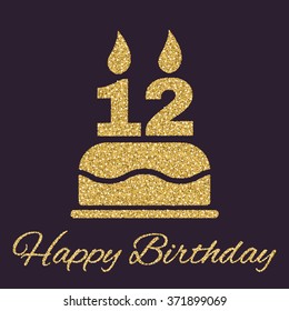 The birthday cake with candles in the form of number 12 icon. Birthday symbol. Gold sparkles and glitter Vector illustration