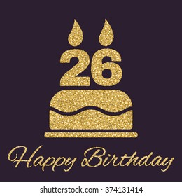 The birthday cake with candles in the form of number 26 icon. Birthday symbol. Gold sparkles and glitter Vector illustration