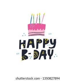 Birthday cake with cartoon lettering. Happy B-day flat hand drawn phrase. Pie with burning candles flat drawing. Five years anniversary greeting card. Black and yellow letters for postcard