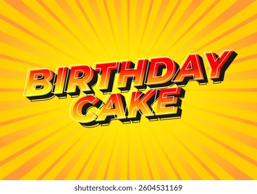Birthday cake. Text effect design with bold fonts for social media and advertising