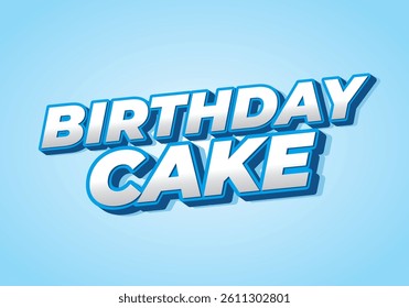 Birthday cake. Text effect design with bold fonts for social media and advertising