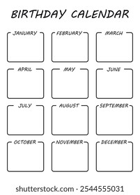 Birthday calendar. Monthly planner and birthday list template. Ruled months organizer, diary, planner to do list for important goals. Modern organizer and schedule. Vector background.