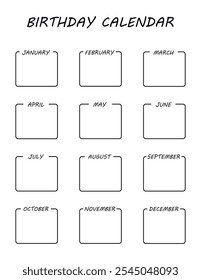 Birthday calendar. Monthly planner and birthday list template. Ruled months organizer, diary, planner to do list for important goals. Modern organizer and schedule. Vector background.