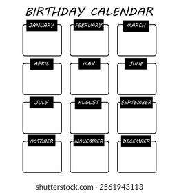 Birthday calendar. Monthly planner and birthday list template. Ruled months organizer, diary, planner to do list for important goals. Modern organizer and schedule. Vector background.