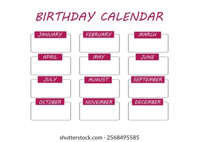 Birthday calendar. Monthly planner and birthday list template. Ruled months organizer, diary, planner to do list for important goals. Modern organizer and schedule. Vector background.