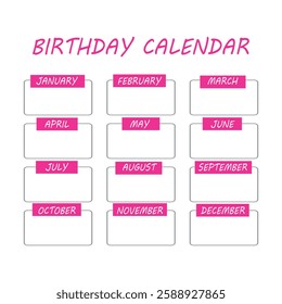 Birthday calendar. Monthly planner and birthday list template. Ruled months organizer, diary, planner to do list for important goals. Modern organizer and schedule. Vector background.