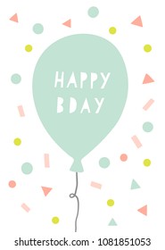 Birthday card with balloon and confetti. Happy Bday greeting card design. Vector illustration.