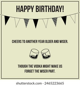 Birthday card black white beige contains a funny happy birthday wish with cheers and two glasses of vodka with ice cubes in it