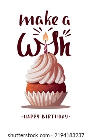 Birthday card with cupcake and "Make a wish" handwritten lettering. Vector illustration. Postcard, card. cover, invitation template.