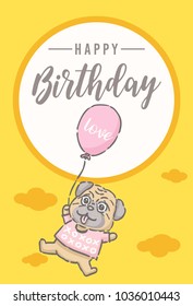 Birthday card, Cute cartoon Pug flying with balloon, Vector Illustration