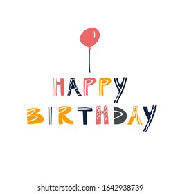 Birthday card design. Lettering style quote: happy birthday and balloon Vector illustration