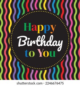 Tarjeta de cumpleaños con feliz cumpleaños para tu texto y colorido fondo de líneas onduladas