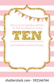  Birthday Card Invitation is turning Ten pink with stripes gold glitter and flags with text. Vector 