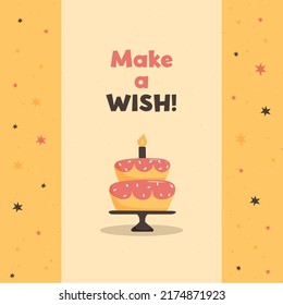 Birthday card or poster with cake and text Make a wish. Vector illustration in cartoon style.