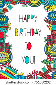 Birthday card template in doodle style. Birthday sweets, boxes of gifts, garlands and balloons, firework, candles on birthday pie. 