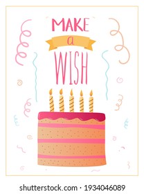 Birthday card. Template with the inscription make a wish and a cake with candles. Lettering. Colored illustration for congratulations.